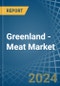 Greenland - Meat - Market Analysis, Forecast, Size, Trends and Insights - Product Thumbnail Image