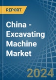 China - Excavating Machine - Market Analysis, Forecast, Size, Trends and Insights- Product Image