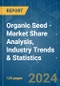 Organic Seed - Market Share Analysis, Industry Trends & Statistics, Growth Forecasts 2019 - 2029 - Product Thumbnail Image
