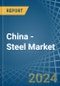 China - Steel - Market Analysis, Forecast, Size, Trends and Insights - Product Thumbnail Image