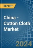 China - Cotton Cloth - Market Analysis, Forecast, Size, Trends and Insights- Product Image