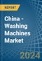 China - Washing Machines - Market Analysis, Forecast, Size, Trends and Insights - Product Thumbnail Image