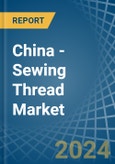 China - Sewing Thread - Market Analysis, Forecast, Size, Trends and Insights- Product Image