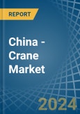 China - Crane - Market Analysis, Forecast, Size, Trends and Insights- Product Image