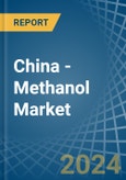 China - Methanol - Market Analysis, Forecast, Size, Trends and Insights- Product Image