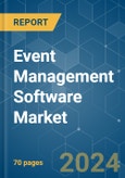 Event Management Software - Market Share Analysis, Industry Trends & Statistics, Growth Forecasts (2024 - 2029)- Product Image