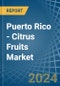 Puerto Rico - Citrus Fruits - Market Analysis, Forecast, Size, Trends and Insights - Product Thumbnail Image