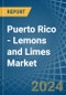 Puerto Rico - Lemons and Limes - Market Analysis, Forecast, Size, Trends and Insights - Product Thumbnail Image