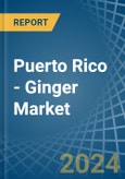 Puerto Rico - Ginger - Market Analysis, Forecast, Size, Trends and Insights- Product Image