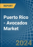 Puerto Rico - Avocados - Market Analysis, Forecast, Size, Trends and Insights- Product Image