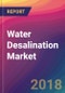 Water Desalination Market Size, Market Share, Application Analysis, Regional Outlook, Growth Trends, Key Players, Competitive Strategies and Forecasts, 2018 To 2026 - Product Thumbnail Image