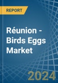 Réunion - Birds Eggs - Market Analysis, Forecast, Size, Trends and Insights- Product Image