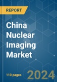 China Nuclear Imaging - Market Share Analysis, Industry Trends & Statistics, Growth Forecasts 2021 - 2029- Product Image