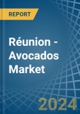 Réunion - Avocados - Market Analysis, Forecast, Size, Trends and Insights- Product Image