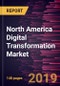 North America Digital Transformation Market to 2025 - Regional Analysis and Forecasts by Components; Deployment Type; and End-User - Product Thumbnail Image