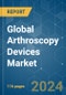 Global Arthroscopy Devices - Market Share Analysis, Industry Trends & Statistics, Growth Forecasts 2019 - 2029 - Product Image