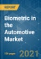 Biometric in the Automotive Market - Growth, Trends, COVID-19 Impact, and Forecasts (2021 - 2026) - Product Thumbnail Image