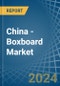 China - Boxboard - Market Analysis, Forecast, Size, Trends and Insights - Product Image