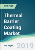 Thermal Barrier Coating Market - Forecasts from 2019 to 2024- Product Image