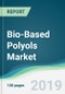 Bio-Based Polyols Market - Forecasts from 2019 to 2024 - Product Thumbnail Image