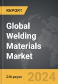 Welding Materials - Global Strategic Business Report- Product Image
