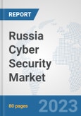 Russia Cyber Security Market: Prospects, Trends Analysis, Market Size and Forecasts up to 2030- Product Image