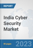 India Cyber Security Market: Prospects, Trends Analysis, Market Size and Forecasts up to 2030- Product Image