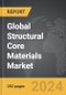 Structural Core Materials - Global Strategic Business Report - Product Thumbnail Image