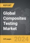 Composites Testing - Global Strategic Business Report - Product Thumbnail Image