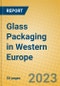 Glass Packaging in Western Europe - Product Thumbnail Image