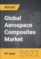 Aerospace Composites - Global Strategic Business Report - Product Thumbnail Image