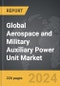 Aerospace and Military Auxiliary Power Unit (APU) - Global Strategic Business Report - Product Image