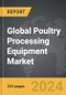 Poultry Processing Equipment - Global Strategic Business Report - Product Thumbnail Image