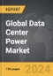 Data Center Power - Global Strategic Business Report - Product Thumbnail Image