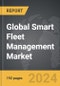 Smart Fleet Management - Global Strategic Business Report - Product Image