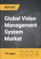Video Management System (VMS) - Global Strategic Business Report - Product Image