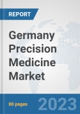 Germany Precision Medicine Market: Prospects, Trends Analysis, Market Size and Forecasts up to 2030- Product Image