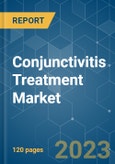 Conjunctivitis Treatment Market - Growth, Trends, COVID-19 Impact, and Forecasts (2023-2028)- Product Image