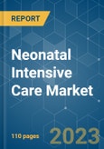 Neonatal Intensive Care Market - Growth, Trends, COVID-19 Impact, and Forecasts (2023-2028)- Product Image