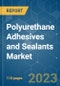 Polyurethane Adhesives and Sealants Market - Growth, Trends, COVID-19 Impact, and Forecasts (2023-2028) - Product Thumbnail Image
