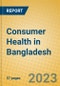 Consumer Health in Bangladesh - Product Thumbnail Image