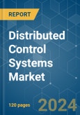 Distributed Control Systems - Market Share Analysis, Industry Trends & Statistics, Growth Forecasts 2019 - 2029- Product Image