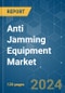 Anti Jamming Equipment - Market Share Analysis, Industry Trends & Statistics, Growth Forecasts (2024 - 2029) - Product Image