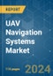 UAV Navigation Systems - Market Share Analysis, Industry Trends & Statistics, Growth Forecasts 2019 - 2029 - Product Image