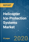 Helicopter Ice-Protection Systems Market - Growth, Trends, and Forecast (2020 - 2025)- Product Image