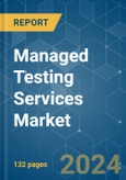 Managed Testing Services - Market Share Analysis, Industry Trends & Statistics, Growth Forecasts 2019 - 2029- Product Image