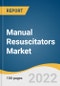 Manual Resuscitators Market Size, Share & Trends Analysis Report by Type, by Modality, by Material, by Technology, by Patient Type, by Application, by End Use, by Region, and Segment Forecasts, 2022-2030 - Product Thumbnail Image