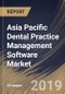Asia Pacific Dental Practice Management Software Market (2019-2025) - Product Thumbnail Image