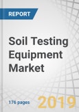Soil Testing Equipment Market by End-user Industry (Agriculture, Construction, Environment), Type of Tests (Physical, Residual, Chemical), Site (Lab, On-Site), Degree of Automation (Automatic, Manual), and Region - Global Forecast to 2025- Product Image