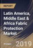 Latin America, Middle East & Africa Fabric Protection Market (2019-2025)- Product Image